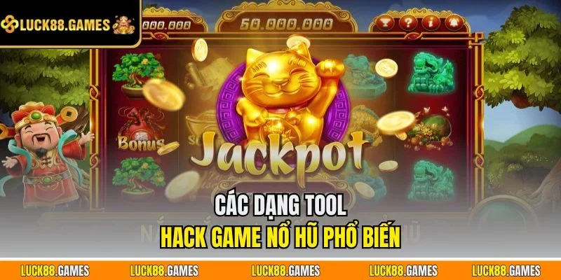 Các dạng tool hack game nổ hũ phổ biến 