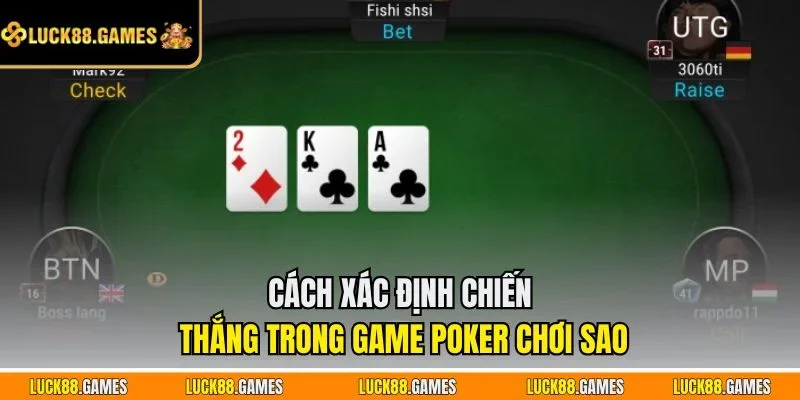 Cách xác định chiến thắng trong game Poker chơi sao