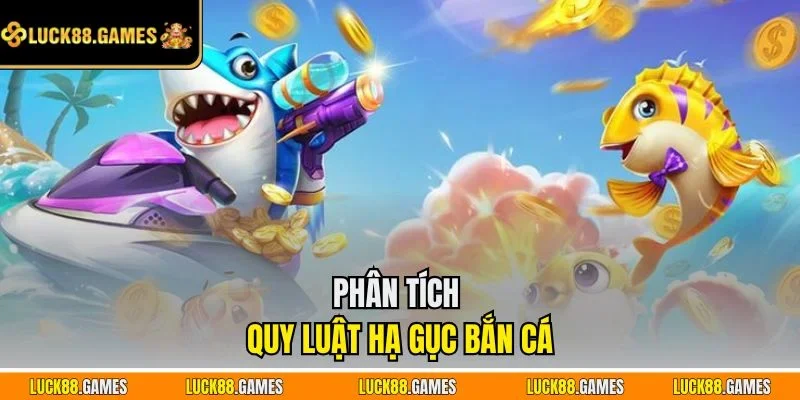 Phân tích quy luật hạ gục bắn cá